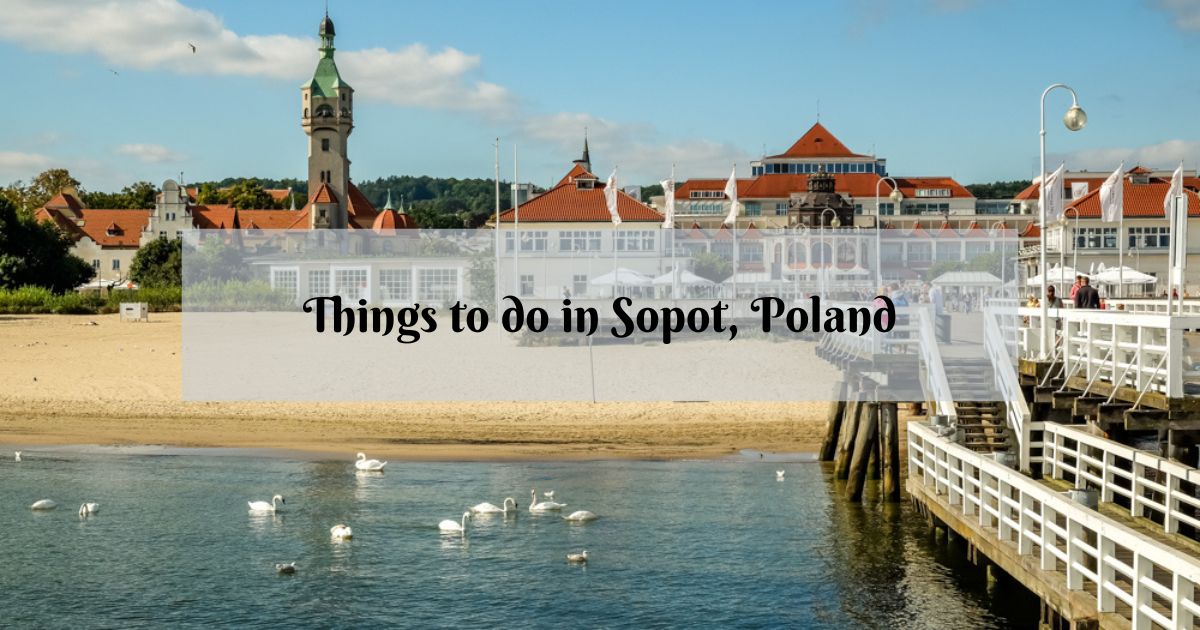 10 Nice Issues to Do in Sopot, Poland