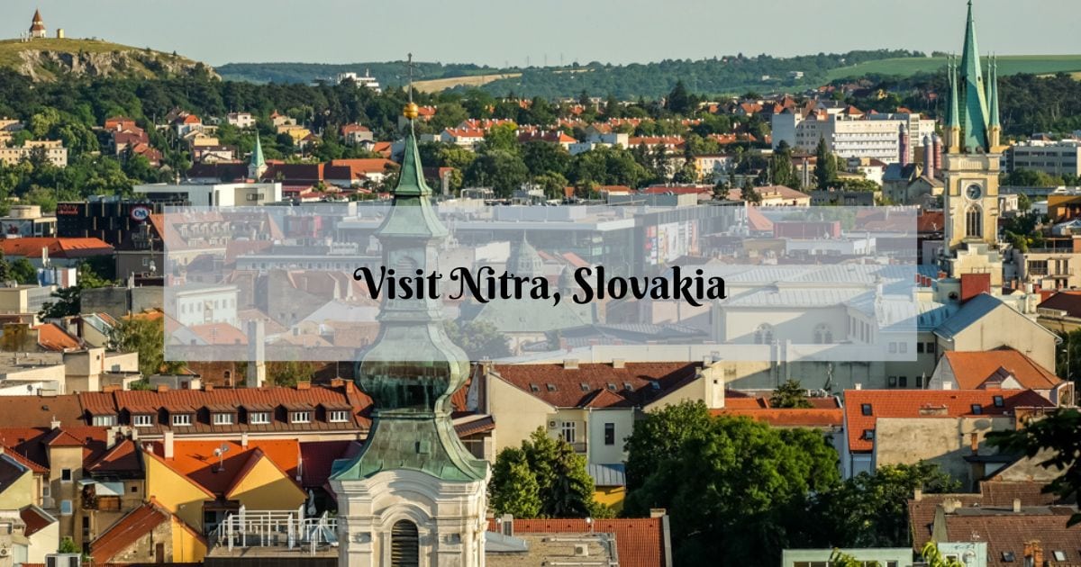 Go to Nitra – the Oldest Metropolis in Slovakia
