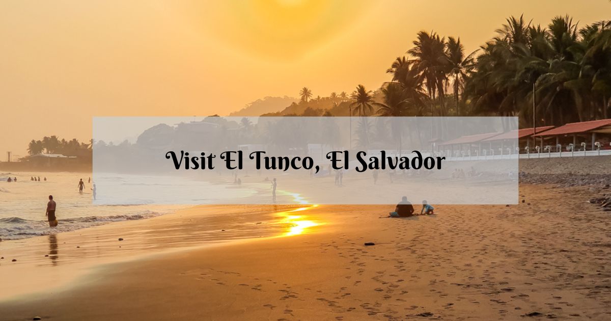 El Tunco, El Salvador – the Surfers Oasis on the Pacific Shore